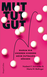 Mut tut gut - Maria M. Bellinger, Norbert F. Schneider