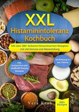 XXL Histaminintoleranz Kochbuch - Vera Krah