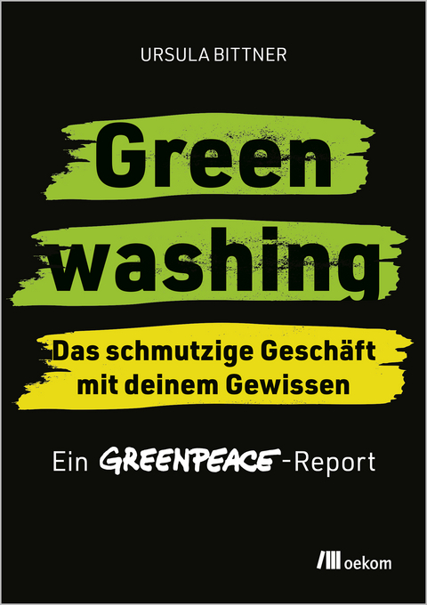 Greenwashing &ndash; das schmutzige Gesch&auml;ft mit deinem Gewissen - Ursula Bittner