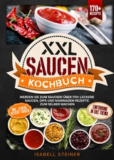 XXL Saucen Kochbuch - Isabell Steiner