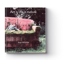 ART IS LIFE IS NATURE - Insa Winkler,  Anne-Marie, Anne-Marie Melster, Cordula Hamann, J&uuml;rgen Weichardt