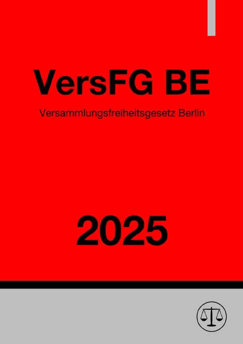 Versammlungsfreiheitsgesetz Berlin - VersFG BE 2025 - Ronny Studier