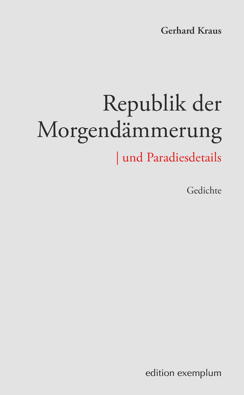 Republik der Morgend&auml;mmerung | und Paradiesdetails - Gerhard Kraus