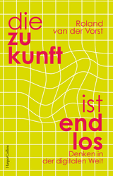 Die Zukunft ist endlos - Roland van der Vorst