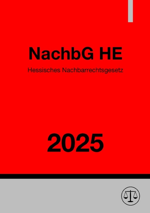 Hessisches Nachbarrechtsgesetz - NachbG HE 2025 - Ronny Studier
