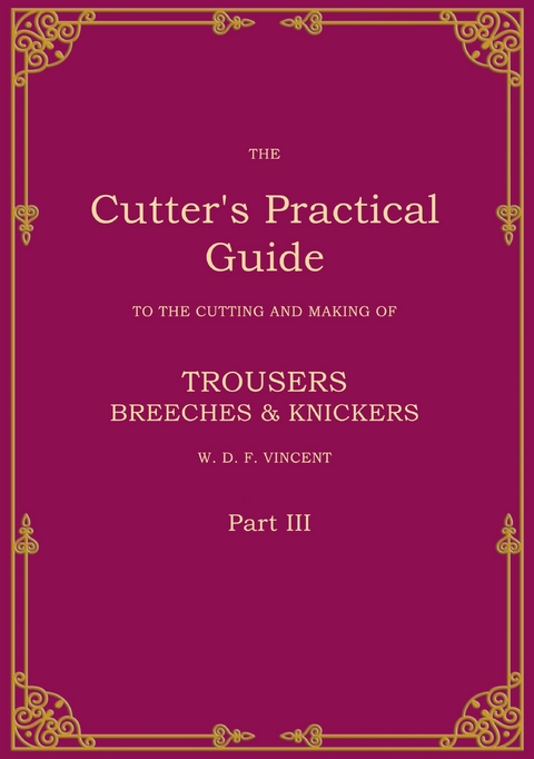 The Cutter's Practical Guide, Part 3 - W. D. F. VINCENT