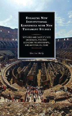 Engaging New Institutional Economics with New Testament Studies - Alex Hon Ho Ip