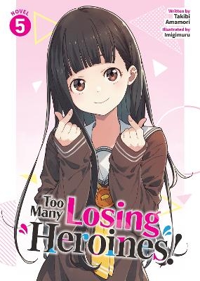 Too Many Losing Heroines! (Light Novel) Vol. 5