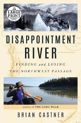 Disappointment River - Brian Castner