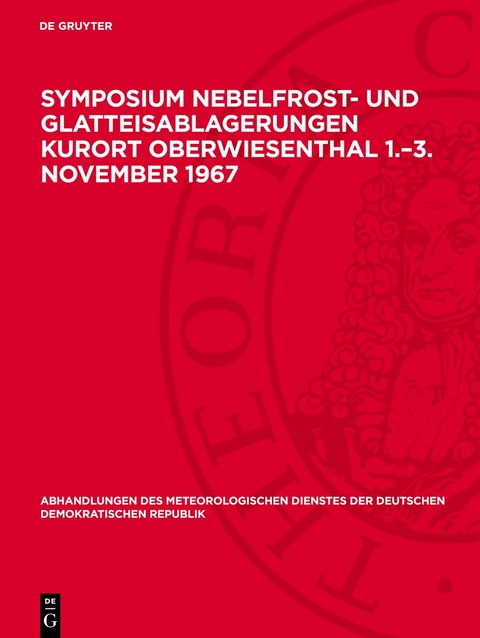 Symposium Nebelfrost- und Glatteisablagerungen Kurort Oberwiesenthal 1.&ndash;3. November 1967