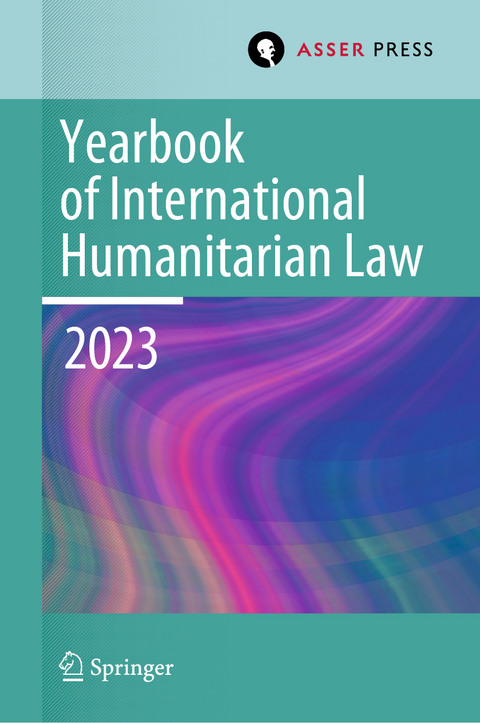 Yearbook of International Humanitarian Law, Volume 26 (2023) - 
