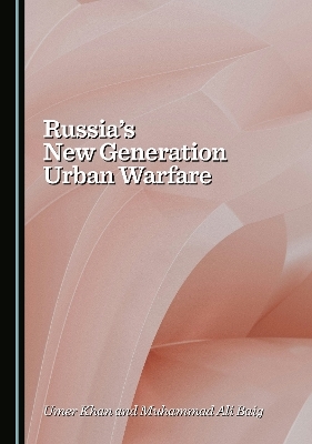 Russia's New Generation Urban Warfare - Umer Khan, Muhammad Ali Baig