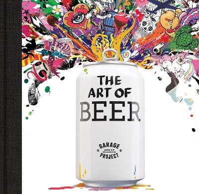 Garage Project: The Art of Beer - Pete Gillespie, Jos Ruffell