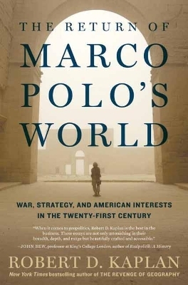 Return of Marco Polo's World - Robert D. Kaplan