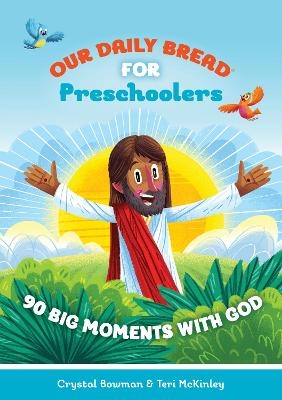 Our Daily Bread for Preschoolers - Crystal Bowman, Teri McKinley