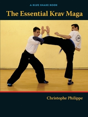 The Essential Krav Maga - Christophe Philippe