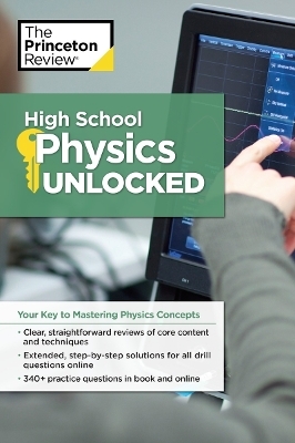 High School Physics Unlocked - Princeton Review