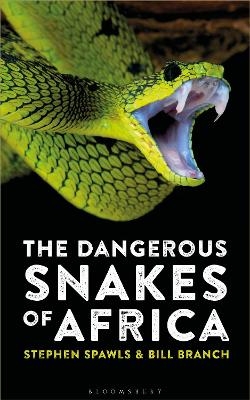 The Dangerous Snakes of Africa - Steve Spawls, Bill Branch