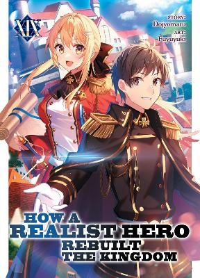 How a Realist Hero Rebuilt the Kingdom (Light Novel) Vol. 19 -  Dojyomaru