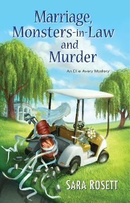 Marriage, Monsters-In-Law, And Murder - Sara Rosett