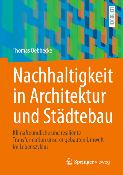 Nachhaltigkeit in Architektur und St&auml;dtebau - Thomas Oebbecke