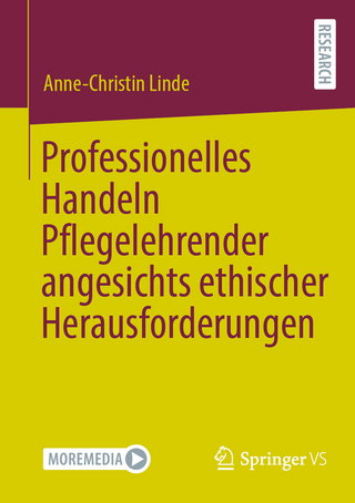 Professionelles Handeln Pflegelehrender angesichts ethischer Herausforderungen