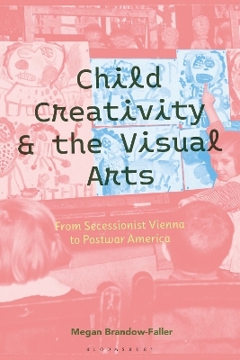 Child Creativity and the Visual Arts: From Secessionist Vienna to Postwar America - Dr. Megan Brandow-Faller