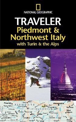 National Geographic Traveler: Piedmont & Northwest Italy, with Turin and the Alps