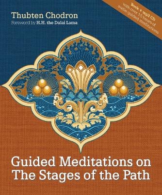 Guided Meditations On The Stages Of The Path - Thubten Chodron