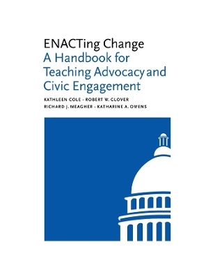 ENACTing Change - Kathleen Cole, Robert W. Glover, Richard J. Meagher, Katharine A. Owens