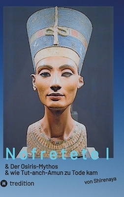 Nofretete Nefertiti Echnaton - Shirenaya .