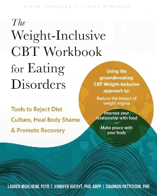 The Weight-Inclusive CBT Workbook for Eating Disorders - Jennifer Averyt, Lauren Muhlheim, Shannon Patterson