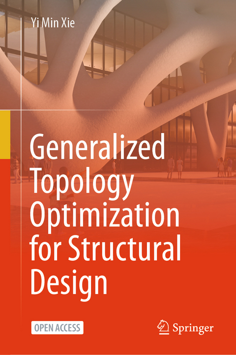 Generalized Topology Optimization for Structural Design - Yi Min Xie