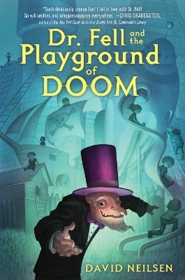 Dr. Fell And The Playground Of Doom - David Neilsen