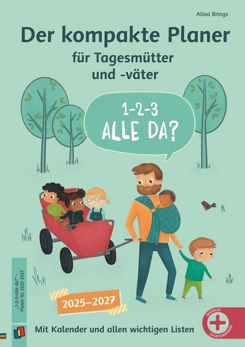 &bdquo;1&ndash;2&ndash;3&ndash;Alle da?&ldquo; Der kompakte Planer f&uuml;r Tagesm&uuml;tter und -v&auml;ter - Alina Brings