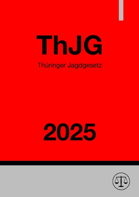 Th&uuml;ringer Jagdgesetz - ThJG 2025 - Ronny Studier