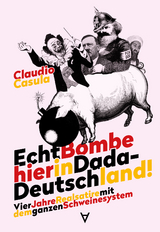Echt Bombe hier in Dada-Deutschland - Claudio Casula