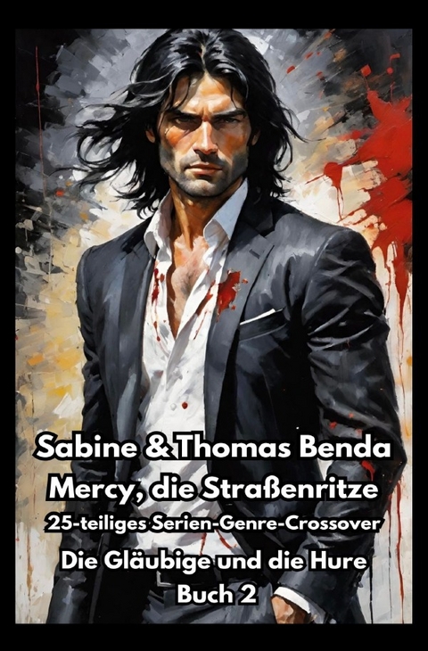 Mercy, die Stra&szlig;enritze - Buch 2 - Die Gl&auml;ubige und die Hure - Sabine und Thomas Benda