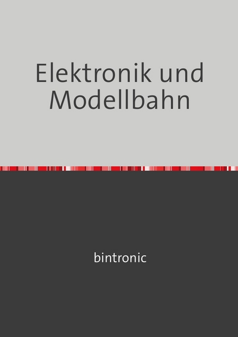 Elektronik und Modellbahn - Raimund Bodenhagen