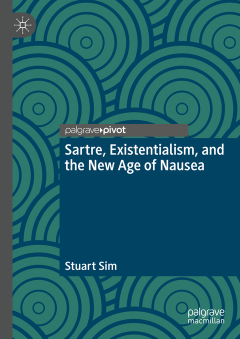 Sartre, Existentialism, and the New Age of Nausea - Stuart Sim