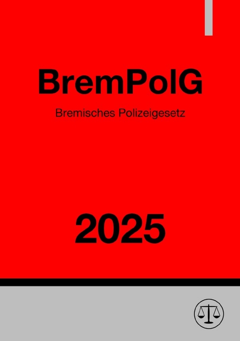 Bremisches Polizeigesetz - BremPolG 2025 - Ronny Studier
