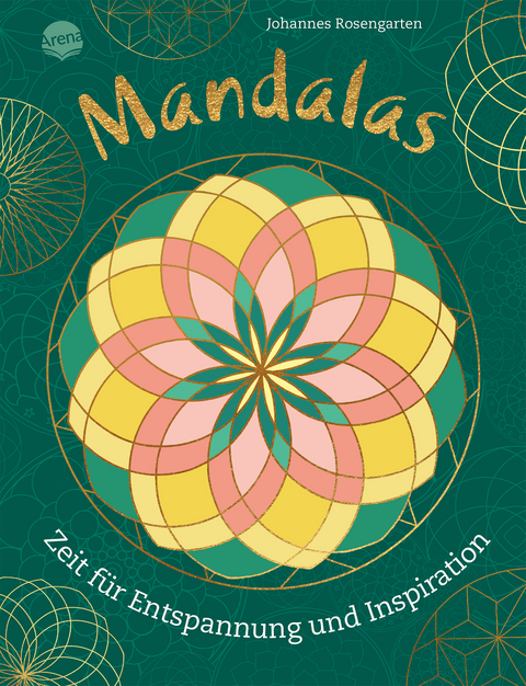 Mandalas. Zeit f&uuml;r Entspannung und Inspiration - Johannes Rosengarten