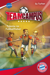 Team Campus (3). Talente im Fu&szlig;ballfieber - Su Turhan