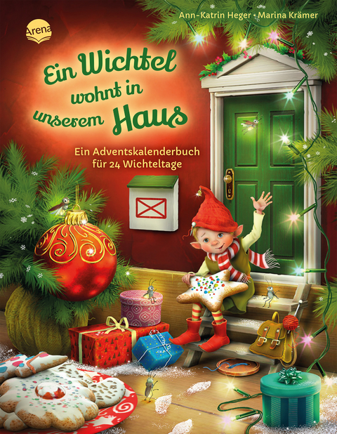 Ein Wichtel wohnt in unserem Haus. Ein Adventskalenderbuch f&uuml;r 24 Wichteltage - Ann-Katrin Heger