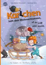 Karlchen hilft dem Weihnachtsmann, ob er will oder nicht (3) - Lisa-Marie Dickreiter, Andreas Götz
