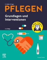 PFLEGEN Grundlagen und Interventionen - Keller, Christine