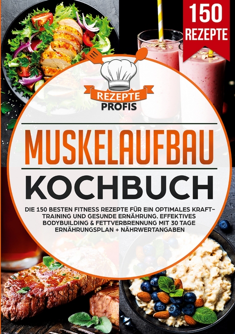 Muskelaufbau Kochbuch - Rezepte Profis