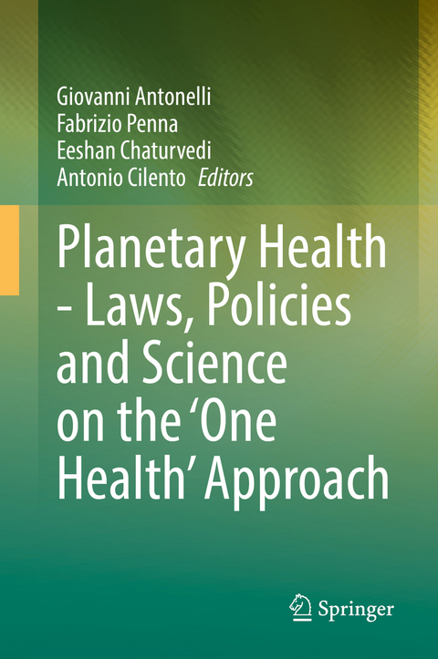 Planetary Health - Laws, Policies and Science on the 'One Health' Approach - 