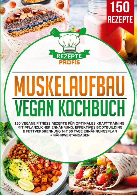 Muskelaufbau Vegan Kochbuch - Rezepte Profis