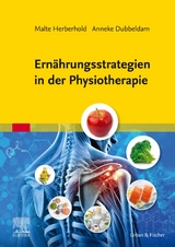 Ern&auml;hrungsstrategien in der Physiotherapie - Malte Herberhold, Anneke Dubbeldam
